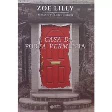 A Casa Da Porta Vermelha, De Lilly, Zoe. Editora Quatro Ventos Ltda, Capa Mole Em Português, 2018