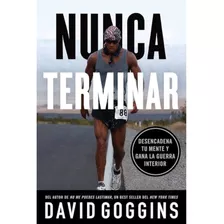 Nunca Terminar Tapa Blanda - David Goggins