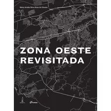 Livro Zona Oeste Revisitada: Memória, Patrimônio E Identi...