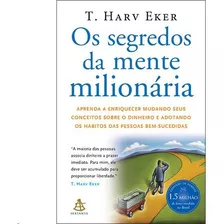 Segredos Da Mente Milionaria, Os - Aprenda A Enriquecer Mudando Seus Concei