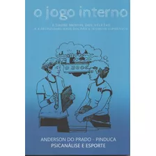 O Jogo Interno A Saúde Mental Dos Atletas E A Responsabilidade Dos Pais E Técnicos Esportivos