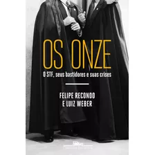 Os Onze: O Stf, Seus Bastidores E Suas Crises, De Recondo, Felipe. Editora Schwarcz Sa, Capa Mole Em Português, 2019