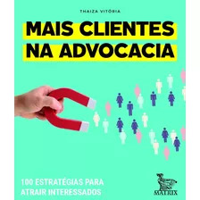 Mais Clientes Na Advocacia: 100 Estratégias Para Atrair Interessados, De Vitória, Thaiza. Editora Urbana Ltda Em Português, 2021