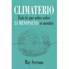 Livro: Climacteric: Tudo O Que Você Sabe Sobre A Menopausa É