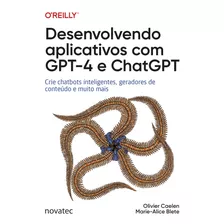 Desenvolvendo Aplicativos Com Gpt-4 E Chatgpt: Crie Chatbots