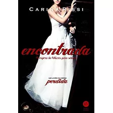 Livro Encontrada. À Espera Do Felizes Para Sempre - Carina Rissi [2015]