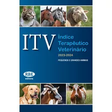 Itv Índice Terapêutico Veterinário 2023 - 2024 Pequenos E Grandes Animais