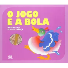 O Jogo E A Bola, De França, Mary. Editora Somos Sistema De Ensino Em Português, 2015