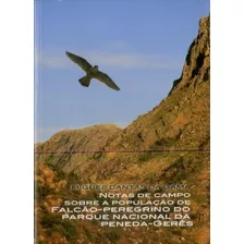 Livro - Notas De Campo Sobre A População De Falcão-peregrino No Parque Nacional Da Peneda-gerês