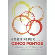 Cinco Pontos, De Piper, John. Editora Missão Evangélica Literária, Capa Mole Em Português, 2021