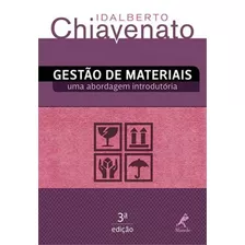 Gestão De Materiais: Uma Abordagem Introdutória, De Chiavenato, Idalberto. Editora Manole Ltda, Capa Mole Em Português, 2014