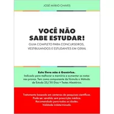 Voce Nao Sabe Estudar - Guia Completo Para Concurseiros Vestibulando E Estudantes Em Geral, De Chaves, Jose Mario. Editora Neuroeducar, Capa Mole, Edição 1 Em Português, 2022