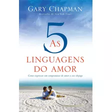 As Cinco Linguagens Do Amor - 3 Edição Como Expressar Um Com