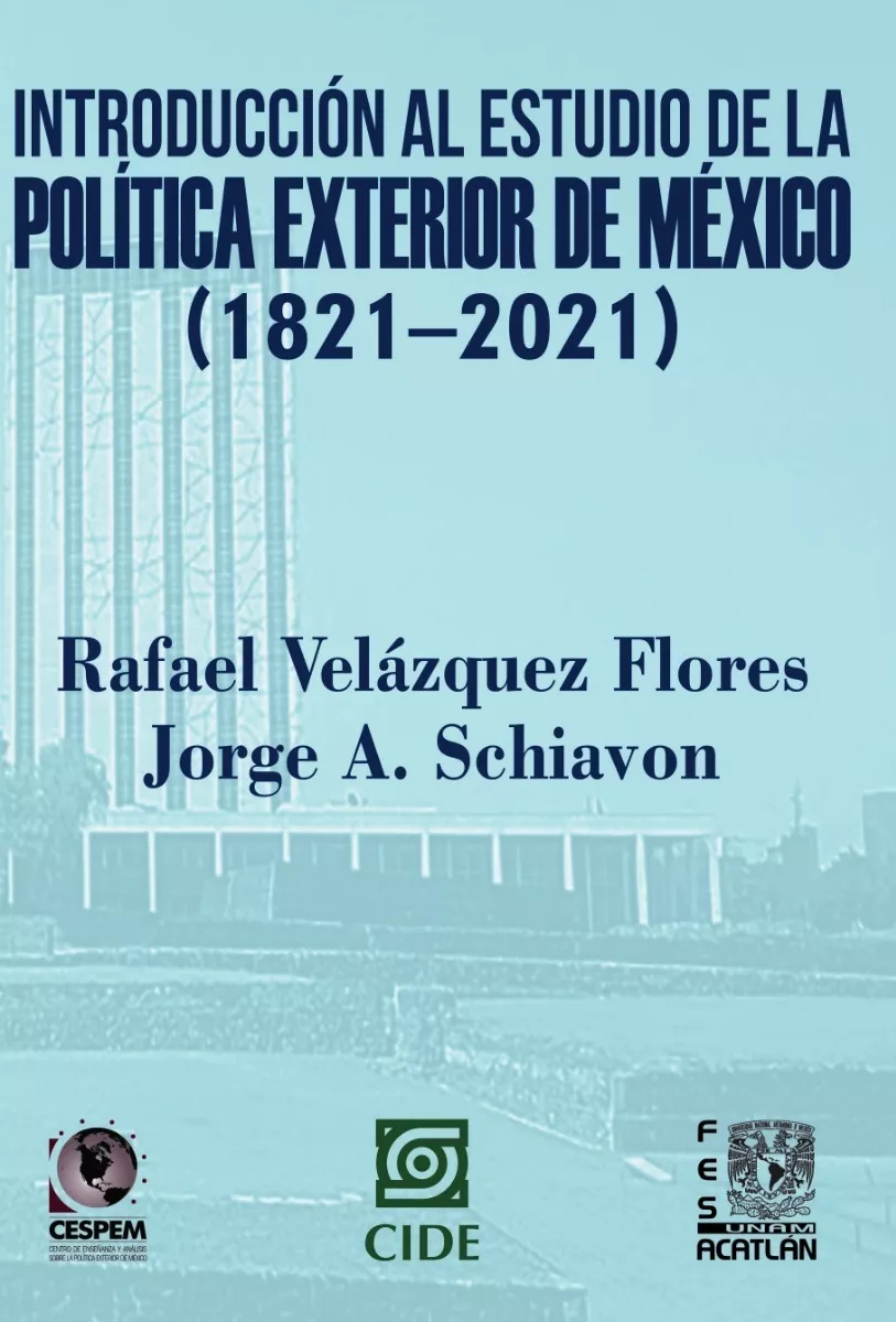 Estudio De La Política Exterior De México (1821-2021)