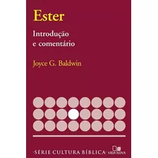 Ester - Introdução E Comentário, De Joyce G. Baldwin. Série Série Cultura Bíblica Editora Vida Nova, Capa Mole Em Português, 1986