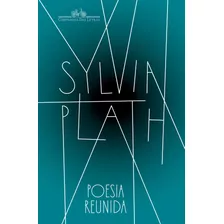 Poesia Reunida - Edicao Bilingue - Plath, Sylvia