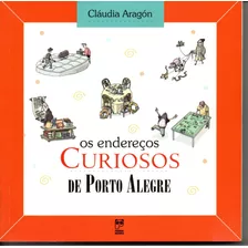 Livro Os Endereços Curiosos De Porto Alegre, Cláudia Aragón
