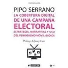 La Cobertura Digital De Una Campaña Electoral : Estrategia,