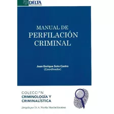 Libro Manual De Perfilación Criminal De Juan Enrique Soto C