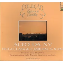 Livro Alto Da Xv - Hugo Lange - Jardim Social - Eduardo Emílio Fenianos [1998]