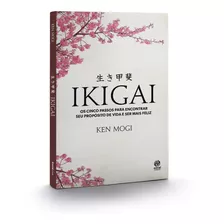 Livro Ikigai - Os Cinco Passos Para Encontrar Seu Propósito De Vida E Ser Mais Feliz