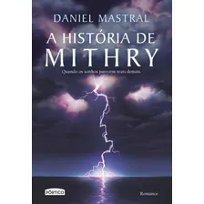 A História De Mithry: Quando Os Sonhos Parecem Reais Demais, De Mastral, Daniel. Editora Planeta Do Brasil Ltda., Capa Mole Em Português, 2019