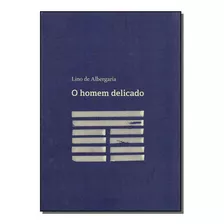 Homem Delicado, O, De Albergaria, Lino De. Editora Quixote Em Português