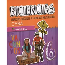 Biciencias 6 - Va Con Vos Caba Santillana, De Bardieri, Maria. Editorial Santillana, Tapa Blanda En Español, 2020