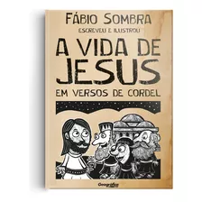A Vida De Jesus Em Versos De Cordel, De Sombra, Fábio. Geo-gráfica E Editora Ltda, Capa Mole Em Português, 2021