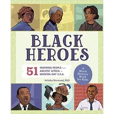 Black Heroes: Un Libro De Historia Negra, Inspirador Para Ni