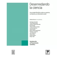 Desenredando La Ciencia - Natalia Buacar, De Buacar, Natalia. Editorial Eudeba, Tapa Tapa Blanda En Español