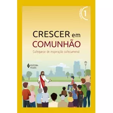 Livro Crescer Em Comunhão - Volume 1 (amarelo) Catequista