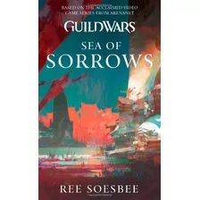 Guild Wars: Sea Of Sorrows De Ree Soesbee Pela Pocket Books (2013)