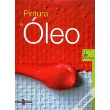 Livro Aula De Pintura - Pintura A Óleo