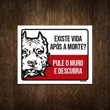 Placa Cuidado Cão Existe Vida Após Morte Pule Muro 27x35