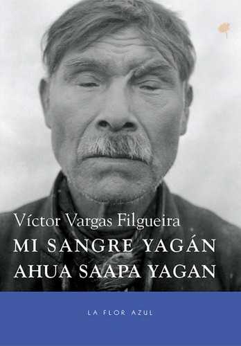 Mi Sangre Yagán - Víctor Vargas Filgueiras
