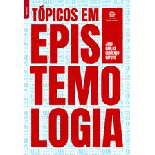 Tópicos Em Epistemologia, De Caputo, João Carlos Lourenço. Editora Intersaberes Ltda., Capa Mole Em Português, 2019