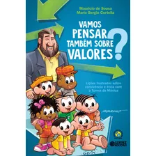 Vamos Pensar Também Sobre Valores?: Lições Ilustradas Sobre Convivência E Ética Com A Turma Da Mônica, De Cortella, Mario Sergio. Cortez Editora E Livraria Ltda, Capa Mole Em Português, 2020