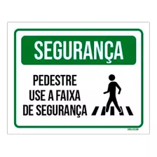 Placa Segurança Pedestre Use Faixa Segurança 36x46