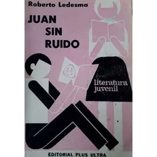 Roberto Ledesma: Juan Sin Ruido