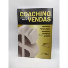 Livro Coaching Aplicado À Area De Vendas - Andréia Roma, Patrícia Morais E Raul Candeloro [2016]
