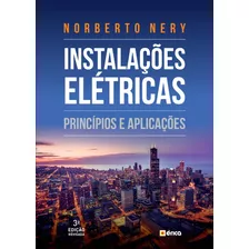 Instalações Elétricas: Princípios E Aplicações, De Nery, Norberto. Editora Saraiva Educação S. A., Capa Mole Em Português, 2018