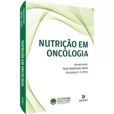 Nutrição Em Oncologia, De Miola, Thais Manfrinato. Editora Manole Ltda, Capa Dura Em Português, 2020