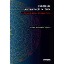Livro Projetos De Matematização Da Lógica