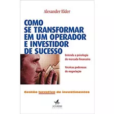 Como Se Transformar Em Um Operador E Investidor De Sucesso