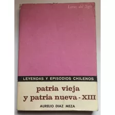 Leyendas Y Episodios Chilenos/ Aurelio Diaz Meza
