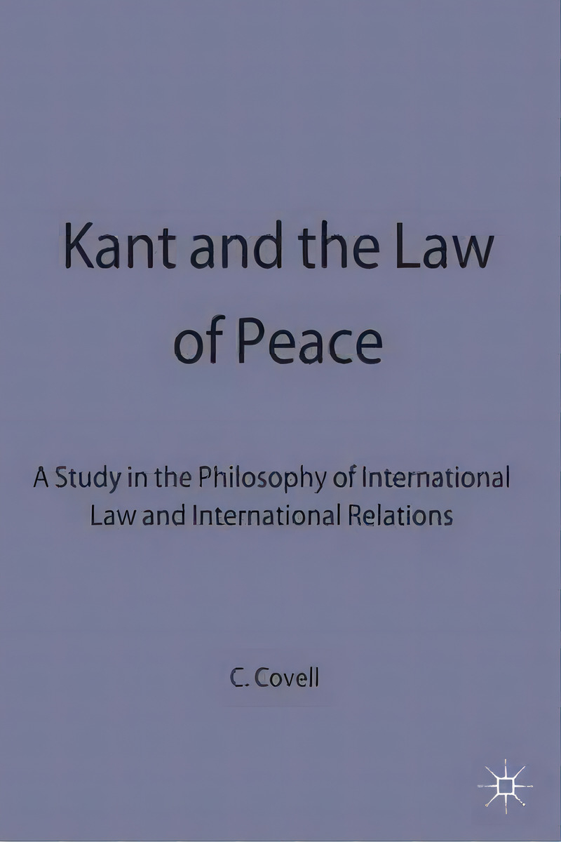 Kant And The Law Of Peace, De Charles Covell. Editorial Palgrave Macmillan, Tapa Dura En Inglés