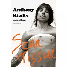 Libro Scar Tissue - Anthony Kiedis - En Español