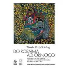 Do Roraima Ao Orinoco - Volume Ii: Resultados De Uma Viagem 