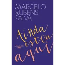 Ainda Estou Aqui, De Paiva, Marcelo Rubens. Editora Schwarcz Sa, Capa Mole Em Português, 2015